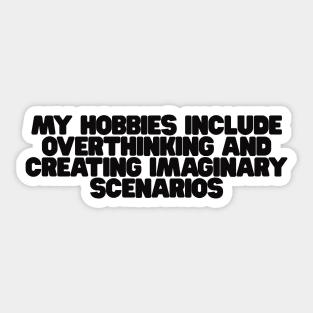 my hobbies include overthinking shirt, Funny Sarcastic Shirt, Funny Shirt, Everyday T-shirt, Workout Shirt, Awkward T-shirt, Overthink Sticker